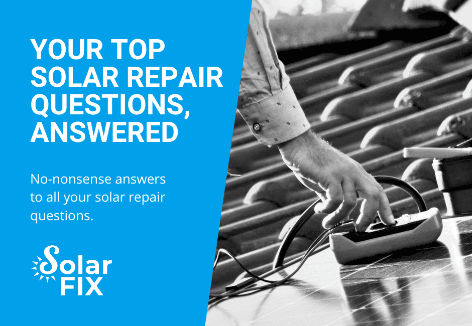 Your Top Solar Repair Questions Answered